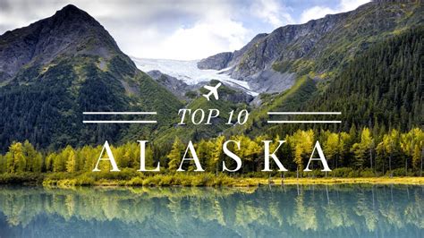 17 Best Places to Visit in Alaska .